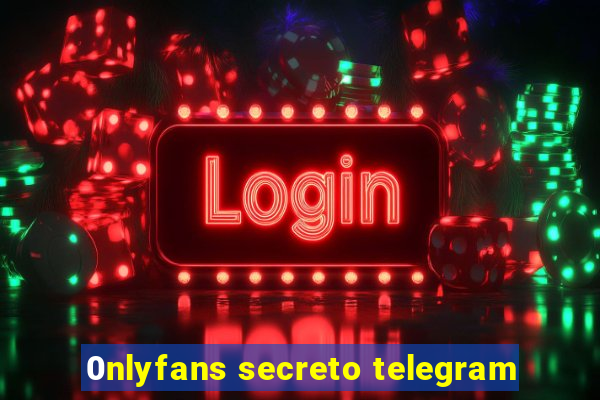 0nlyfans secreto telegram